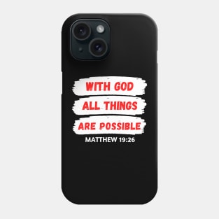 With God All Things Are Possible | Christian Saying Phone Case