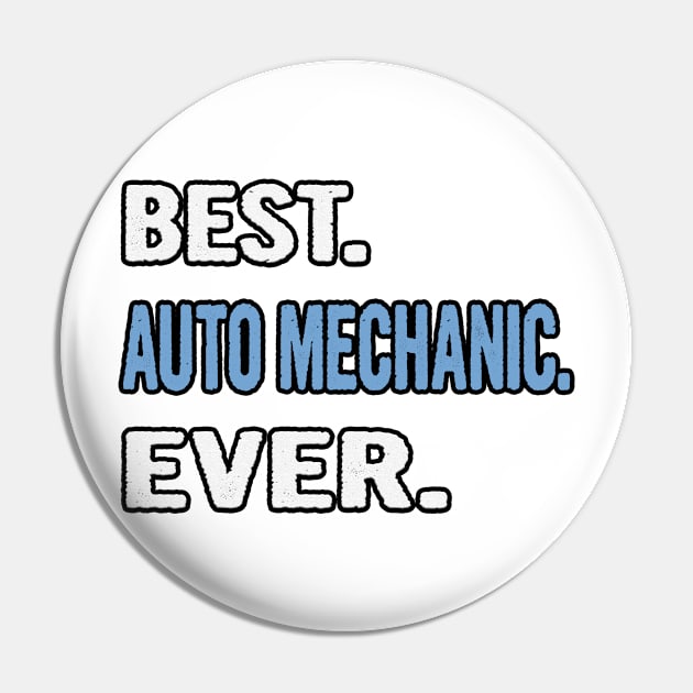 Best. Auto Mechanic. Ever. - Birthday Gift Idea Pin by divawaddle