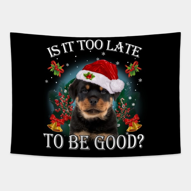 Santa Rottweiler Christmas Is It Too Late To Be Good Tapestry by Centorinoruben.Butterfly