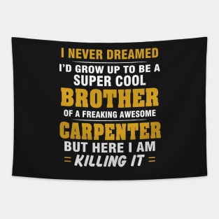 CARPENTER Brother  – Cool Brother Of Freaking Awesome CARPENTER Tapestry