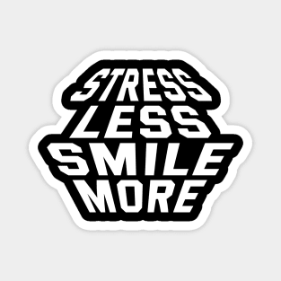 Stress Less Smile More Magnet
