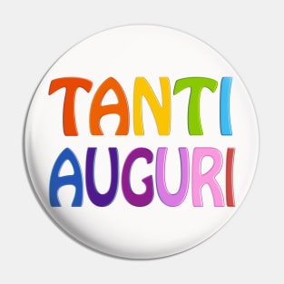 Tanti Aguri Happy Birthday Italian Pin