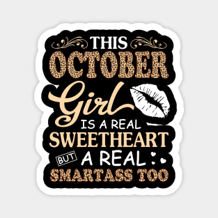 This October Girl Is A Real Sweetheart A Real Smartass Too Magnet