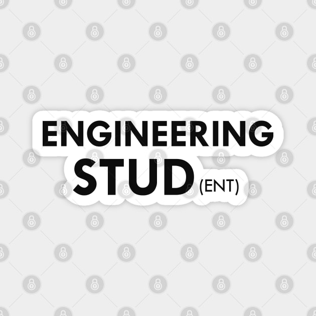 Engineering Stud (ent) Magnet by KC Happy Shop