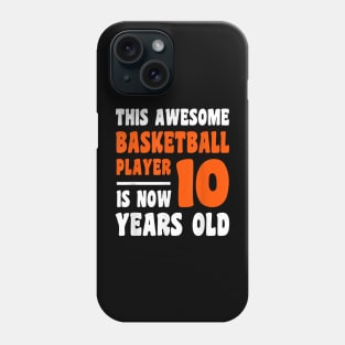 10 Year Old Happy 10th Birthday Basketball 10th Birthday Phone Case