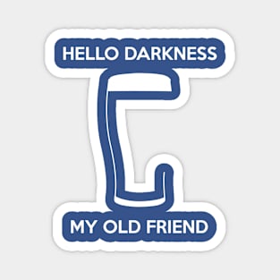 Hello Darkness My Old Friend 3 Magnet