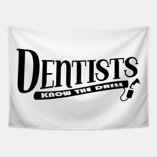 Dentists know the drill Tapestry