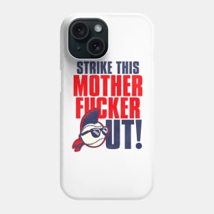 STRIKE THIS MOTHER F*CKER OUT! Phone Case