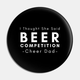 I Thought She Said Beer Competition Pin