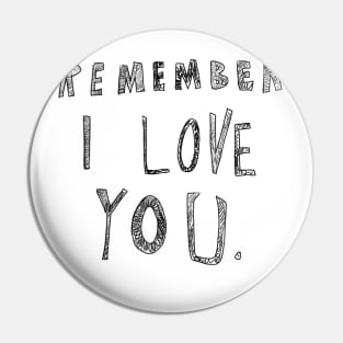 Remember I love you Pin