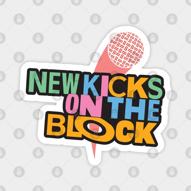 New Kicks On The Block Magnet by DemShirtsTho