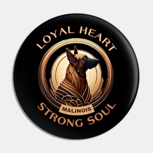 Loyal Heart Strong Soul Belgian Malinois Pin