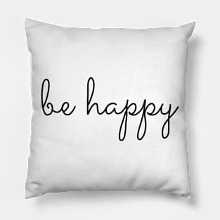 be happy Pillow