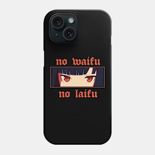 No Waifu No Laifu Anime Girl Kawaii Japanese Manga Otaku Phone Case