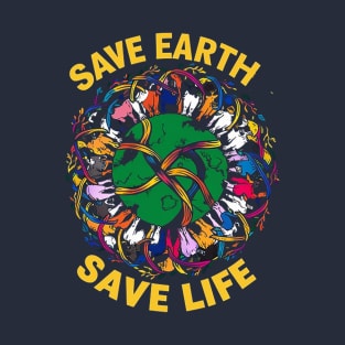 Save Earth, Save Life! T-Shirt