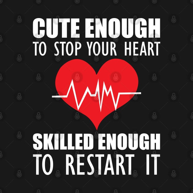 Cardiology - Cute enough to stop your heart skilled enough to restart it by KC Happy Shop