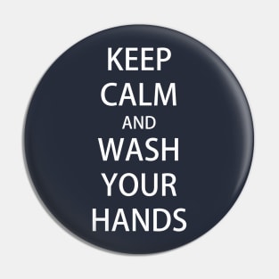 KEEP CALM and WASH YOUR HANDS Pin