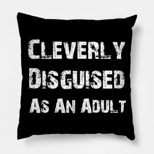 Cleverly Disguised As An Adult Pillow