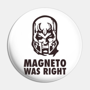 Magneto Was Right Pin