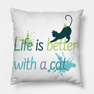 Life is better with a cat Pillow