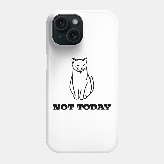 Not Today Cat Phone Case by Salaar Design Hub