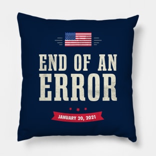 End of an Error Inauguration Day Souvenirs Pillow