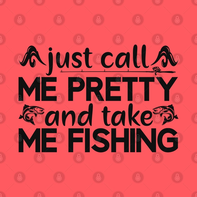 just call   me pretty and take me fishing by busines_night