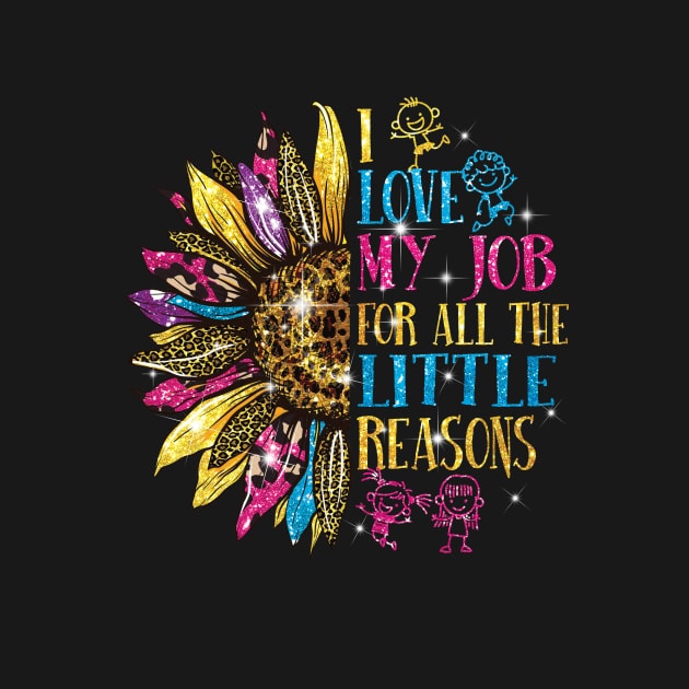 I love my job for all the little reasons teacher sunflower Color shirt by juliawaltershaxw205