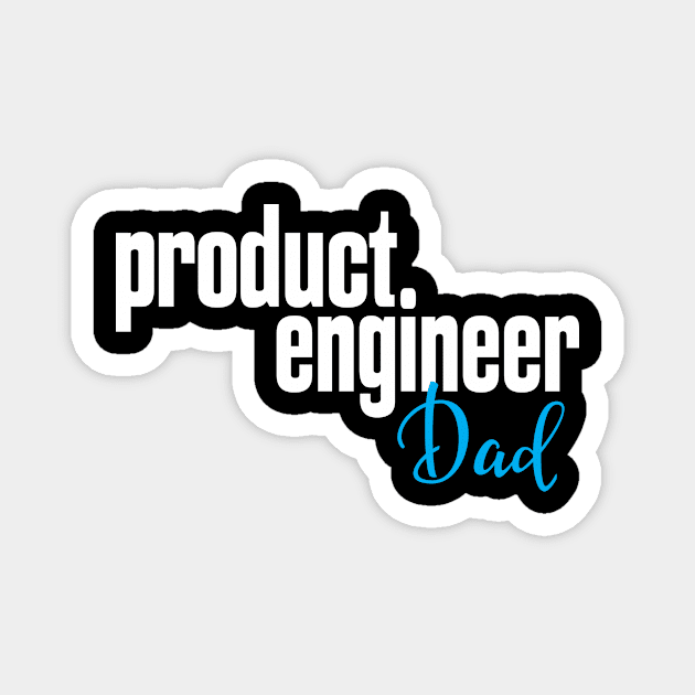 Product Engineer Dad Product Engineering Magnet by ProjectX23Red