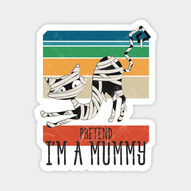 Pretend I'm A Mummy • Halloween Cat • Vintage Design Magnet by WeAreTheWorld