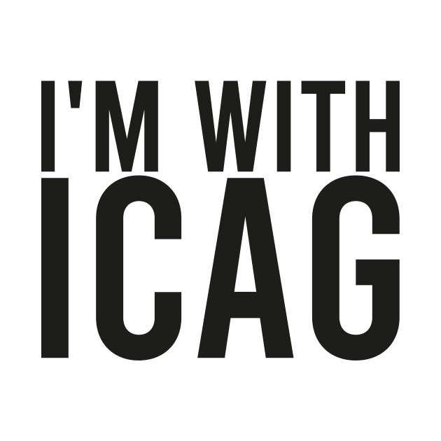 I'm With icag by Just Be Awesome   