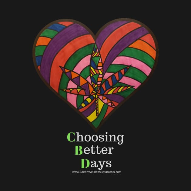 Choosing Better Days by greenwellnessbotanicals