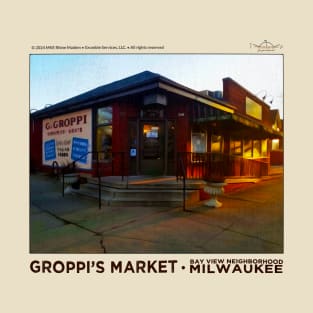 Groppi's Corner Market • Bay View, Wisconsin T-Shirt