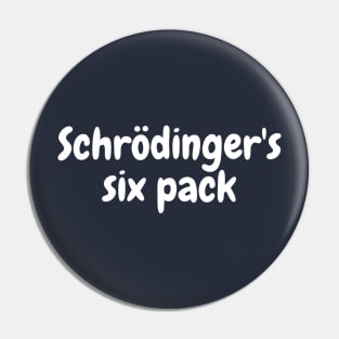 Schrödinger's six pack Pin