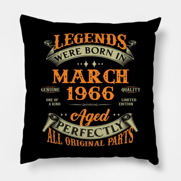 57th Birthday Gift Legends Born In March 1966 57 Years Old Pillow by Buleskulls 