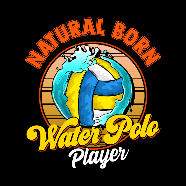 Natural Born Water Polo Player Waterpolo Athlete by theperfectpresents