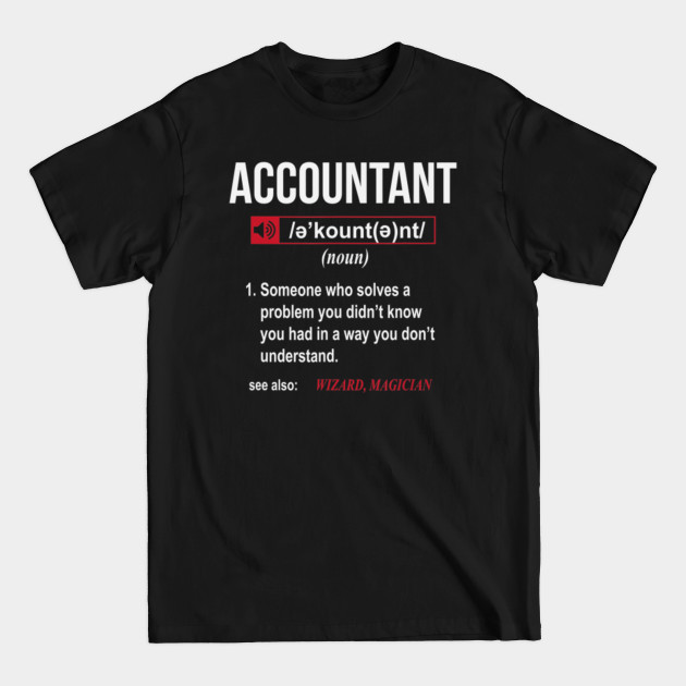 Discover Funny Accountant Definition T-Shirt See Also Wizard - Accountant Definition - T-Shirt