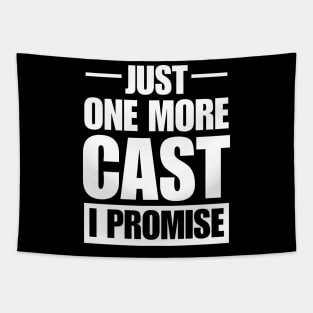 Just One More Cast I Promise - Gift For Fishing Lovers - Fishing Lover Funny Tapestry