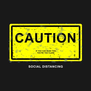 Caution Social Distancing T-Shirt