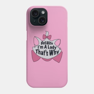 Aristocats - Because I'm A Lady That's Why - Marie Phone Case