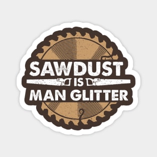 Sawdust is Man Glitter Magnet