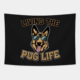 Living The Pug Life German Shepherd Gift Tapestry