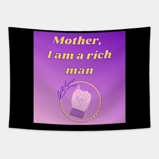 MOTHER I AM A RICH MAN Tapestry