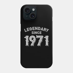 Legendary Since 1971 Phone Case