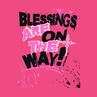 BLESSINGS ARE ON THE WAY T-Shirt