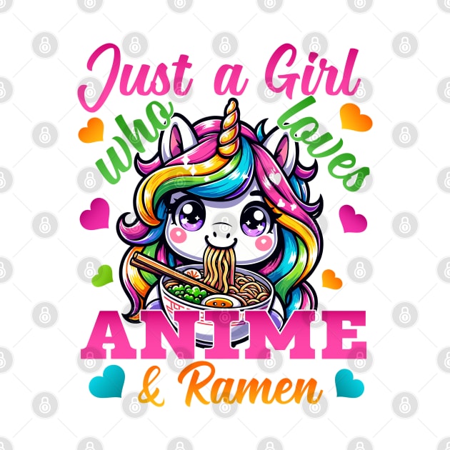 Kawaii Just A Girl Who Loves Anime Unicorns & Ramen Noodles by RuftupDesigns