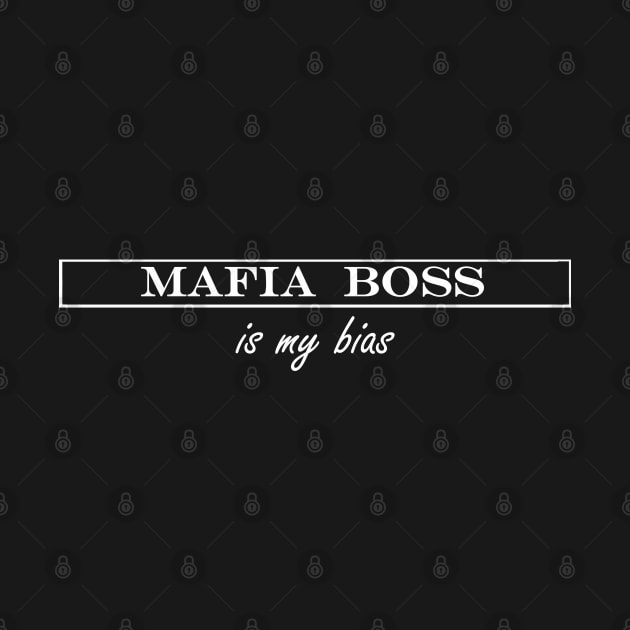 mafia boss is my bias by iDreamInPlotPoints