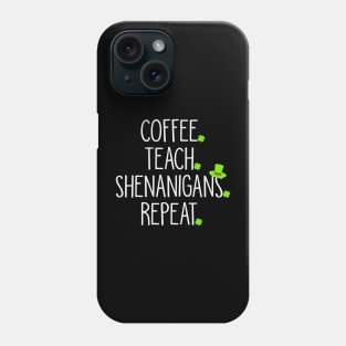 Coffee Teach Shenanigans Repeat Phone Case