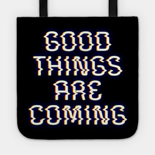 Good Things Are Coming Tote