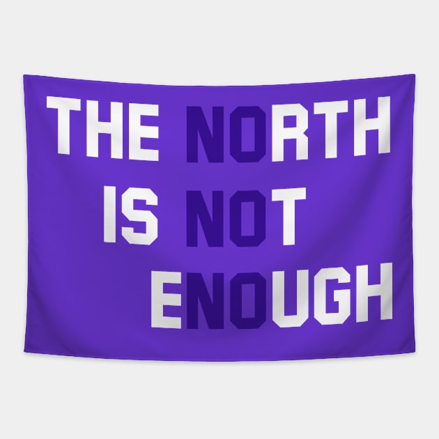 The North Is Not Enough Tapestry by Malame